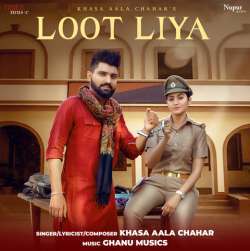 Lut Liya Re Loot Liya - Khasa Aala Chahar Poster