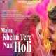 Mainu Khelni Tere Naal Holi Poster