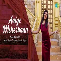 Aaiye Meherbaan - Ritu Pathak Poster