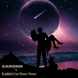 Zaroor X Kabhi Use Noor Noor Poster